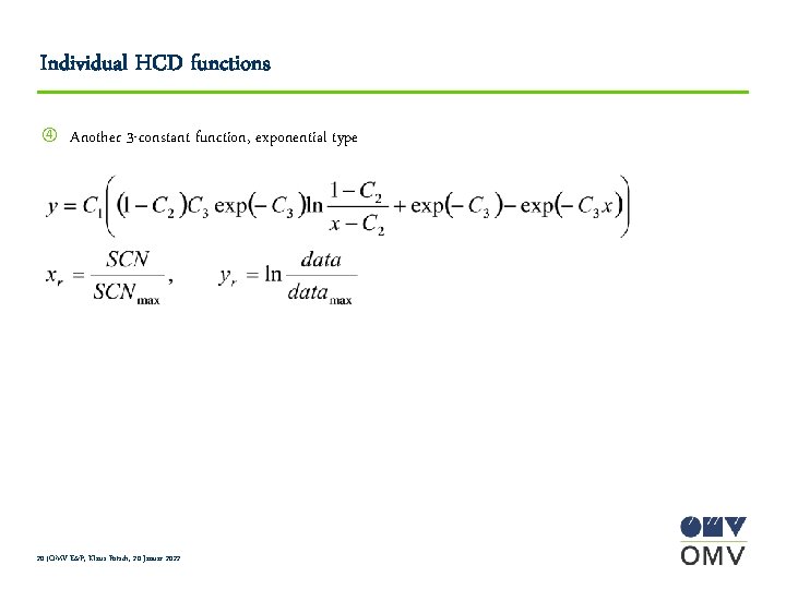 Individual HCD functions Another 3 -constant function, exponential type 20 |OMV E&P, Klaus Potsch,