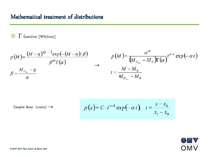 Mathematical treatment of distributions G-function [Whitson] Simpler form (x=snc) 8 |OMV E&P, Klaus Potsch,