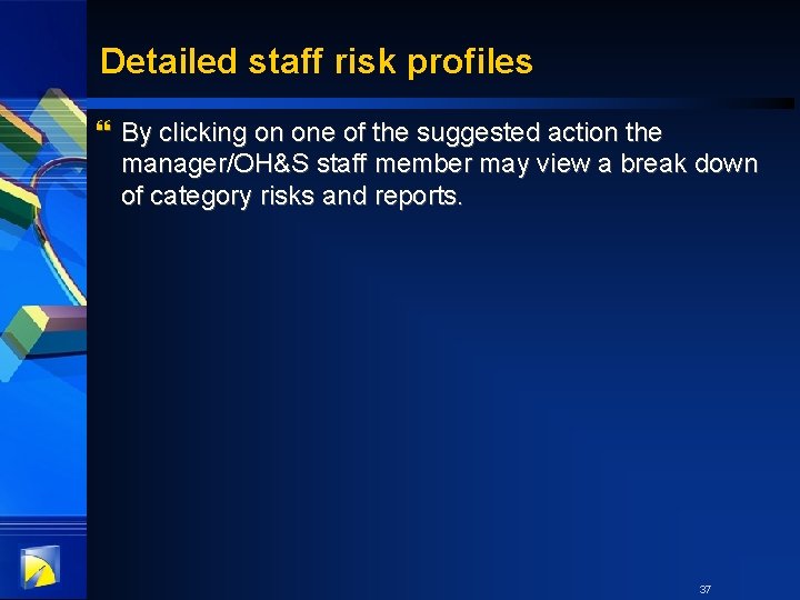 Detailed staff risk profiles } By clicking on one of the suggested action the