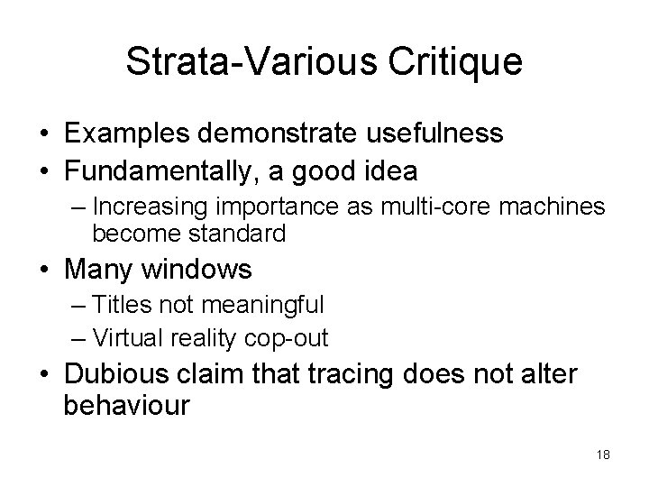 Strata Various: Critique • Examples demonstrate usefulness • Fundamentally, a good idea – Increasing