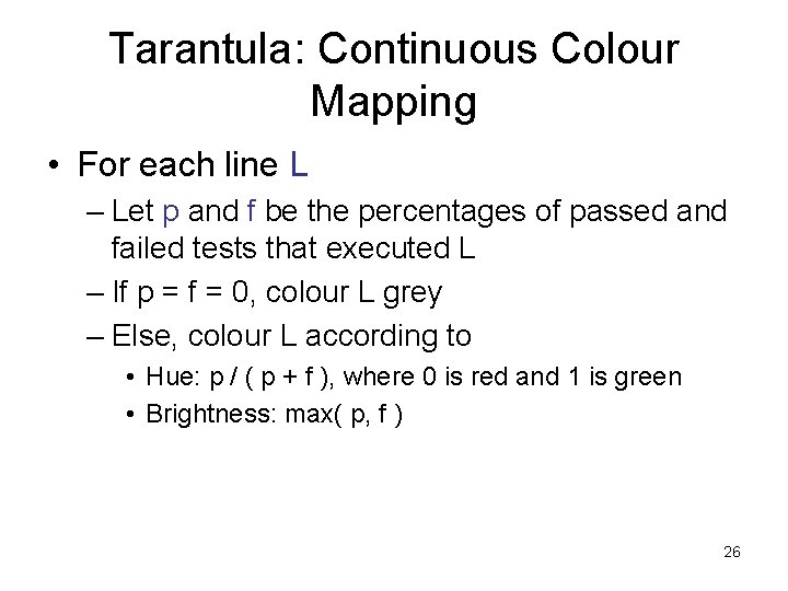 Tarantula: Continuous Colour Mapping • For each line L – Let p and f