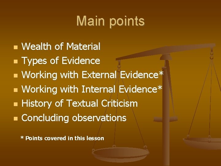 Main points Wealth of Material Types of Evidence Working with External Evidence* Working with