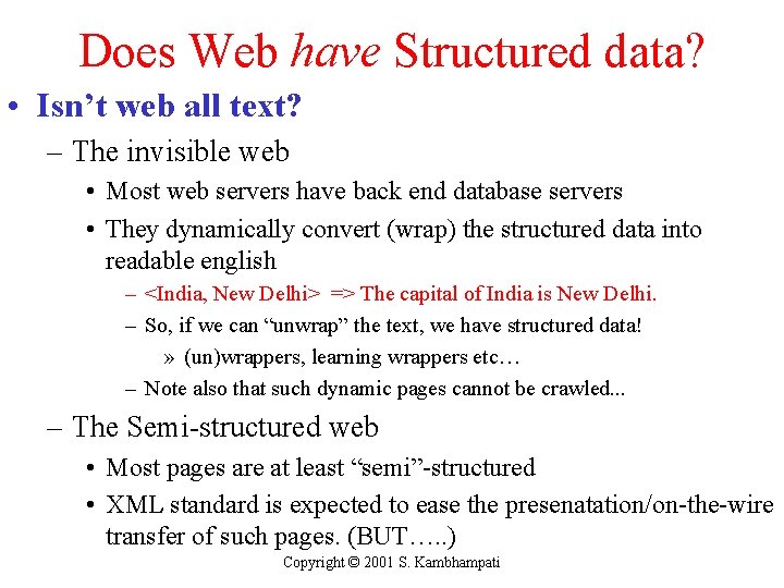 Does Web have Structured data? • Isn’t web all text? – The invisible web