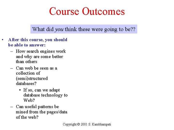 Course Outcomes What did you think these were going to be? ? • After