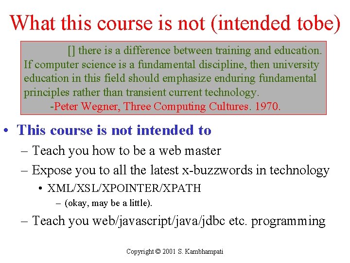 What this course is not (intended tobe) [] there is a difference between training