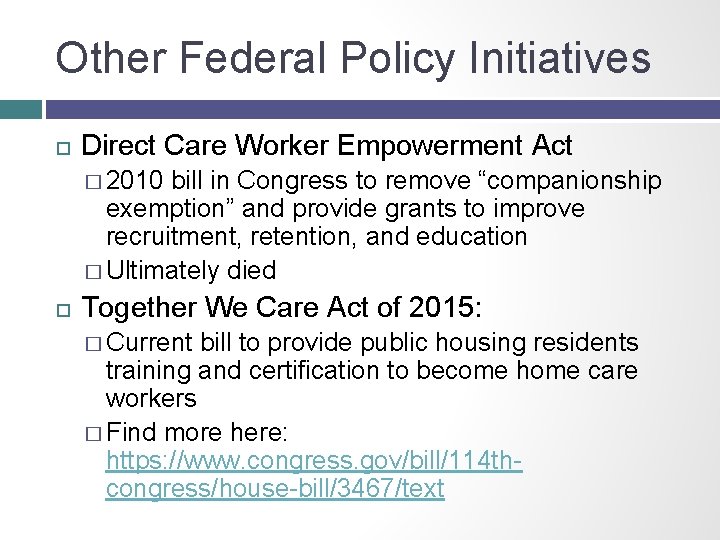 Other Federal Policy Initiatives Direct Care Worker Empowerment Act � 2010 bill in Congress