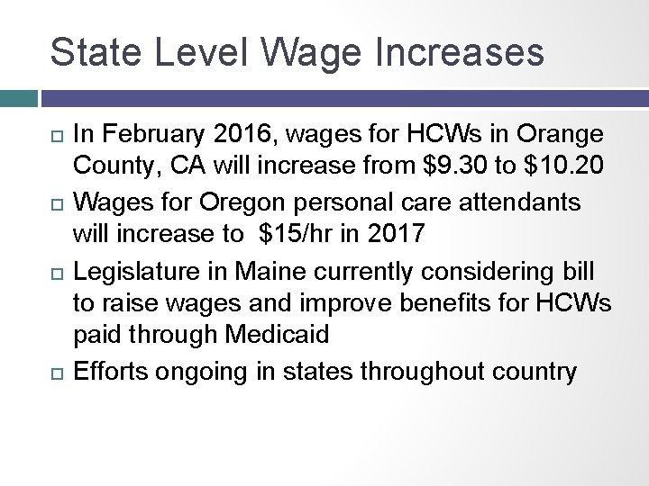 State Level Wage Increases In February 2016, wages for HCWs in Orange County, CA