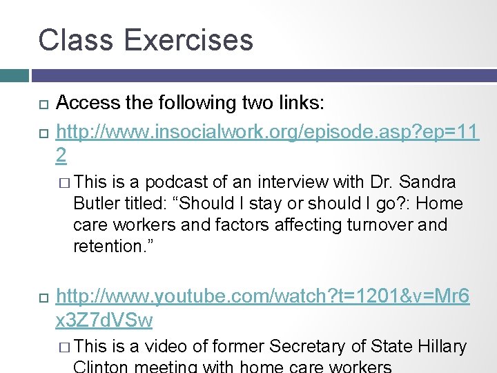 Class Exercises Access the following two links: http: //www. insocialwork. org/episode. asp? ep=11 2