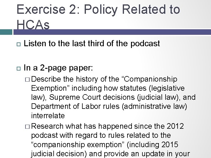 Exercise 2: Policy Related to HCAs Listen to the last third of the podcast