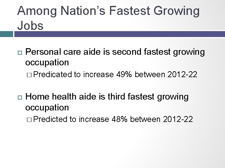Among Nation’s Fastest Growing Jobs Personal care aide is second fastest growing occupation �