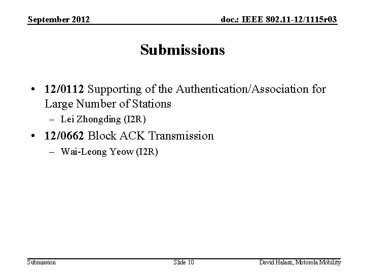 September 2012 doc. : IEEE 802. 11 -12/1115 r 03 Submissions • 12/0112 Supporting