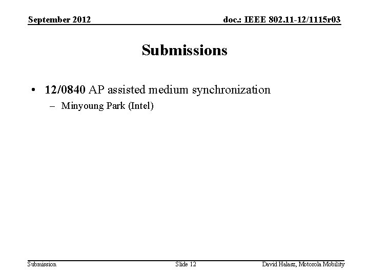 September 2012 doc. : IEEE 802. 11 -12/1115 r 03 Submissions • 12/0840 AP