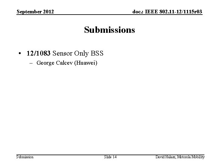 September 2012 doc. : IEEE 802. 11 -12/1115 r 03 Submissions • 12/1083 Sensor