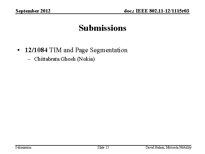 September 2012 doc. : IEEE 802. 11 -12/1115 r 03 Submissions • 12/1084 TIM
