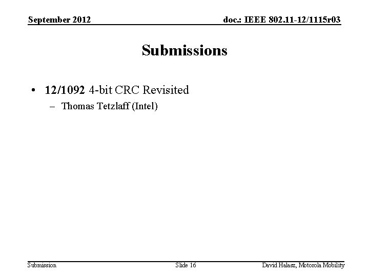 September 2012 doc. : IEEE 802. 11 -12/1115 r 03 Submissions • 12/1092 4