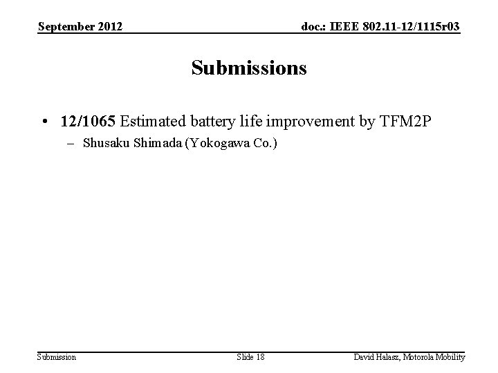 September 2012 doc. : IEEE 802. 11 -12/1115 r 03 Submissions • 12/1065 Estimated
