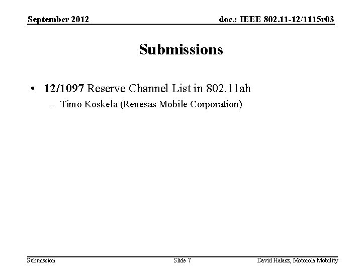 September 2012 doc. : IEEE 802. 11 -12/1115 r 03 Submissions • 12/1097 Reserve