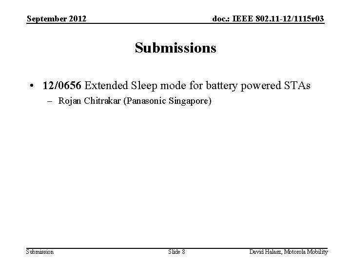 September 2012 doc. : IEEE 802. 11 -12/1115 r 03 Submissions • 12/0656 Extended