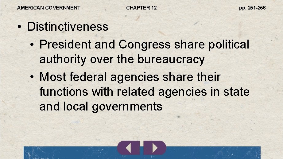 AMERICAN GOVERNMENT CHAPTER 12 pp. 251 -256 • Distinctiveness • President and Congress share