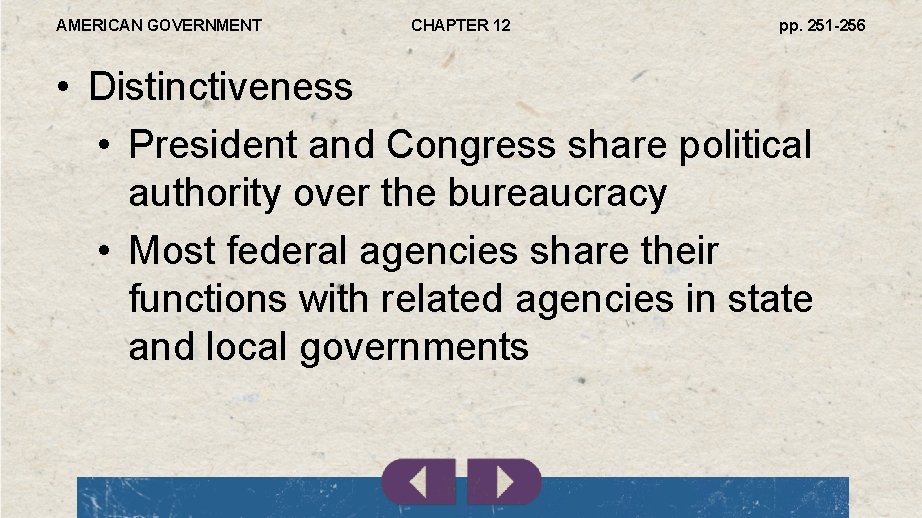 AMERICAN GOVERNMENT CHAPTER 12 pp. 251 -256 • Distinctiveness • President and Congress share