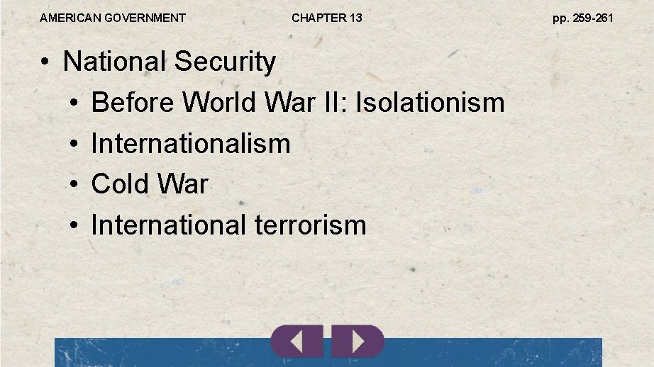 AMERICAN GOVERNMENT CHAPTER 13 • National Security • Before World War II: Isolationism •