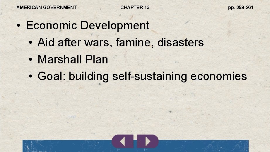 AMERICAN GOVERNMENT CHAPTER 13 pp. 259 -261 • Economic Development • Aid after wars,