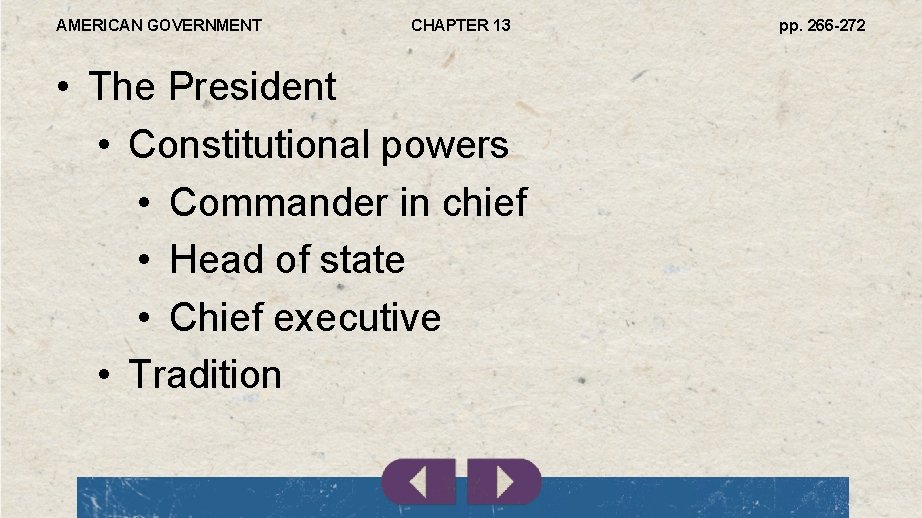 AMERICAN GOVERNMENT CHAPTER 13 • The President • Constitutional powers • Commander in chief