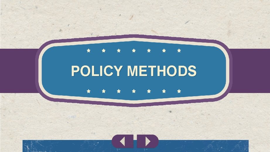 POLICY METHODS 