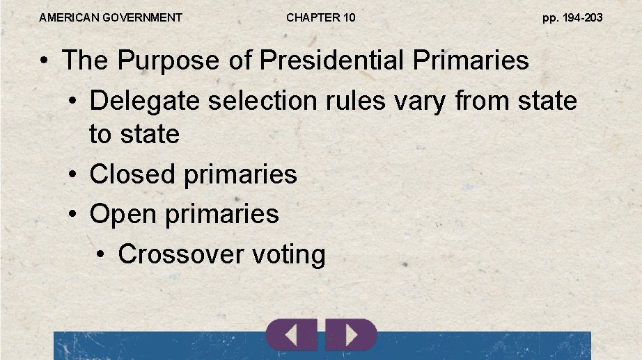 AMERICAN GOVERNMENT CHAPTER 10 pp. 194 -203 • The Purpose of Presidential Primaries •