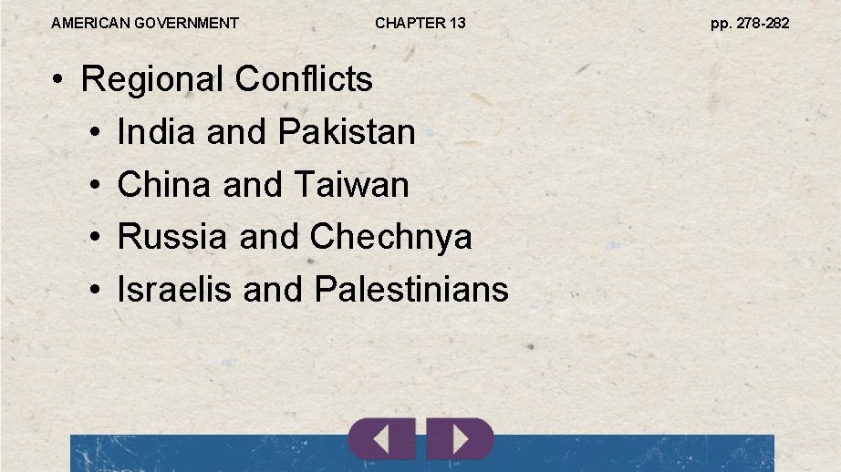AMERICAN GOVERNMENT CHAPTER 13 • Regional Conflicts • India and Pakistan • China and