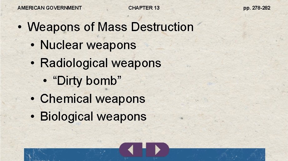 AMERICAN GOVERNMENT CHAPTER 13 • Weapons of Mass Destruction • Nuclear weapons • Radiological