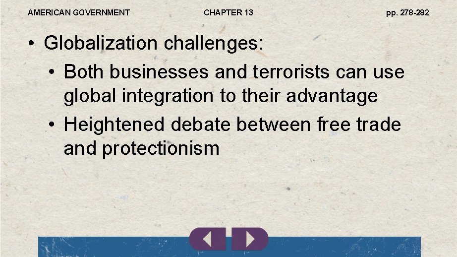 AMERICAN GOVERNMENT CHAPTER 13 pp. 278 -282 • Globalization challenges: • Both businesses and