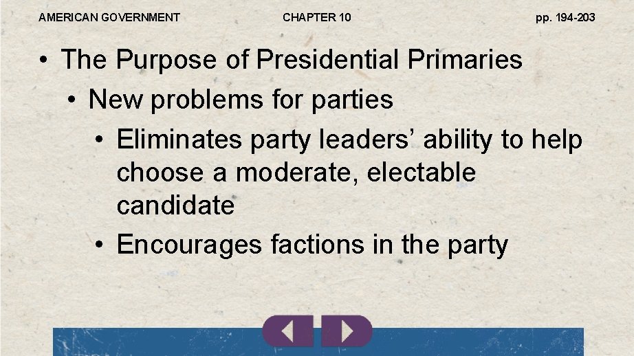AMERICAN GOVERNMENT CHAPTER 10 pp. 194 -203 • The Purpose of Presidential Primaries •