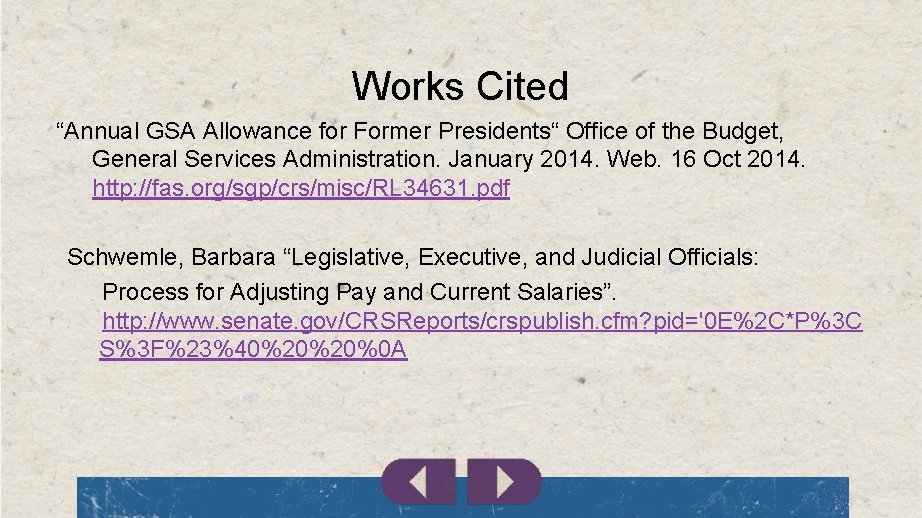Works Cited “Annual GSA Allowance for Former Presidents“ Office of the Budget, General Services