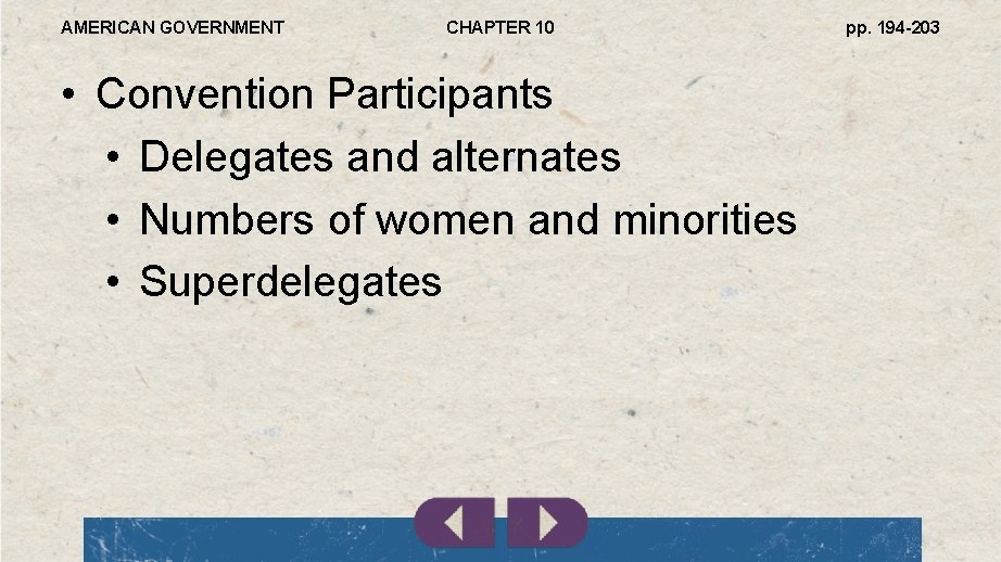 AMERICAN GOVERNMENT CHAPTER 10 • Convention Participants • Delegates and alternates • Numbers of