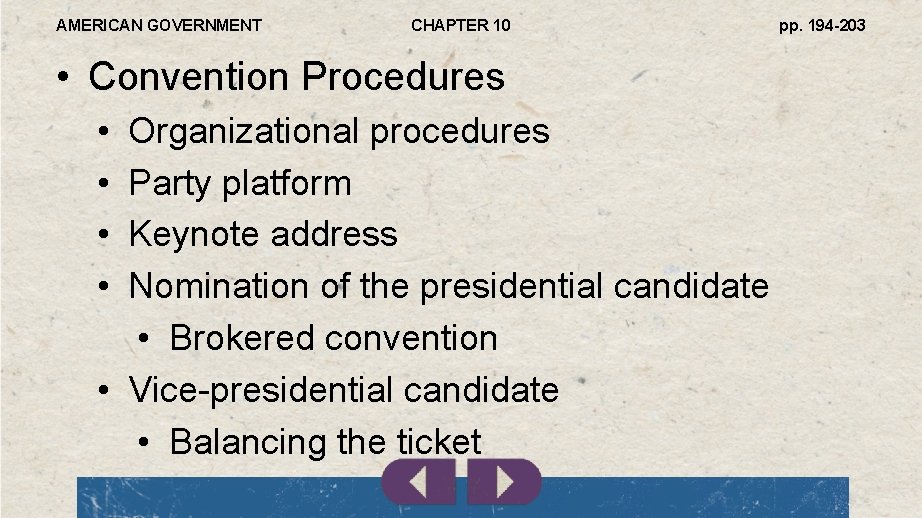 AMERICAN GOVERNMENT CHAPTER 10 • Convention Procedures • • Organizational procedures Party platform Keynote