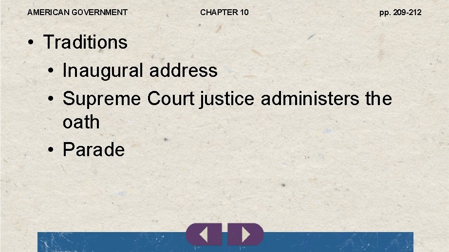 AMERICAN GOVERNMENT CHAPTER 10 pp. 209 -212 • Traditions • Inaugural address • Supreme