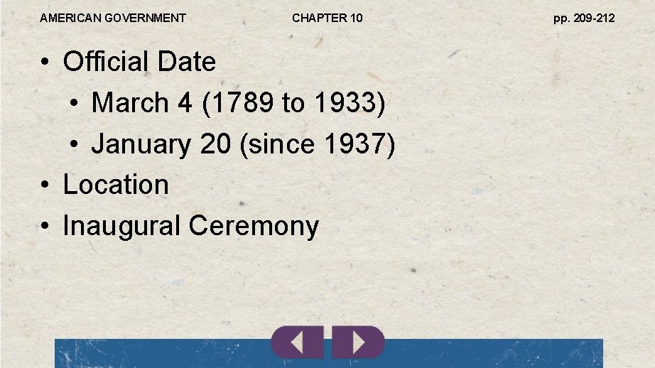 AMERICAN GOVERNMENT CHAPTER 10 • Official Date • March 4 (1789 to 1933) •