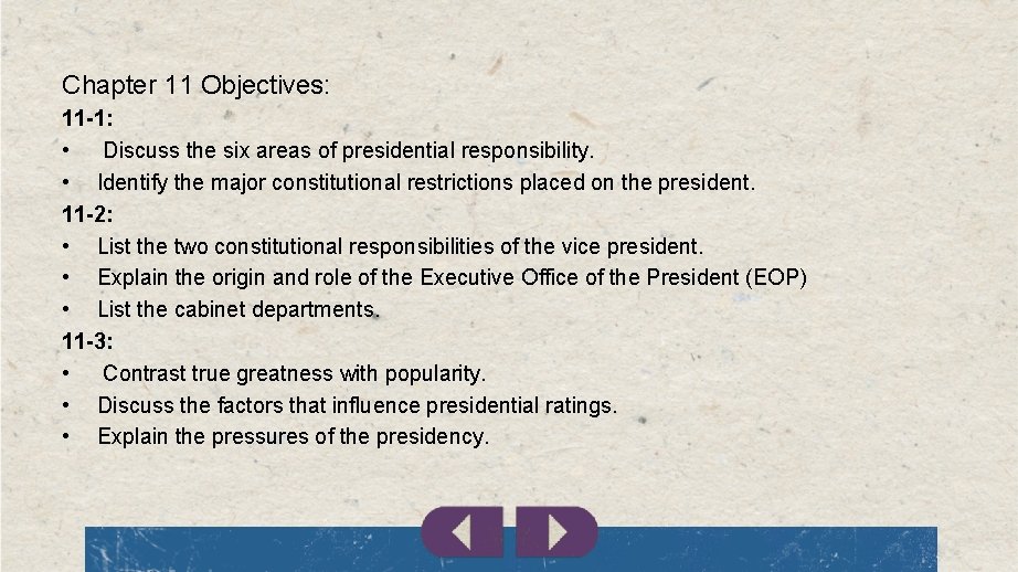 Chapter 11 Objectives: 11 -1: • Discuss the six areas of presidential responsibility. •