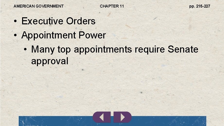 AMERICAN GOVERNMENT CHAPTER 11 pp. 215 -227 • Executive Orders • Appointment Power •