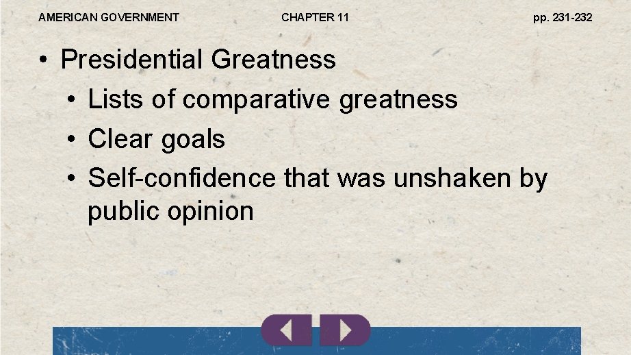 AMERICAN GOVERNMENT CHAPTER 11 pp. 231 -232 • Presidential Greatness • Lists of comparative