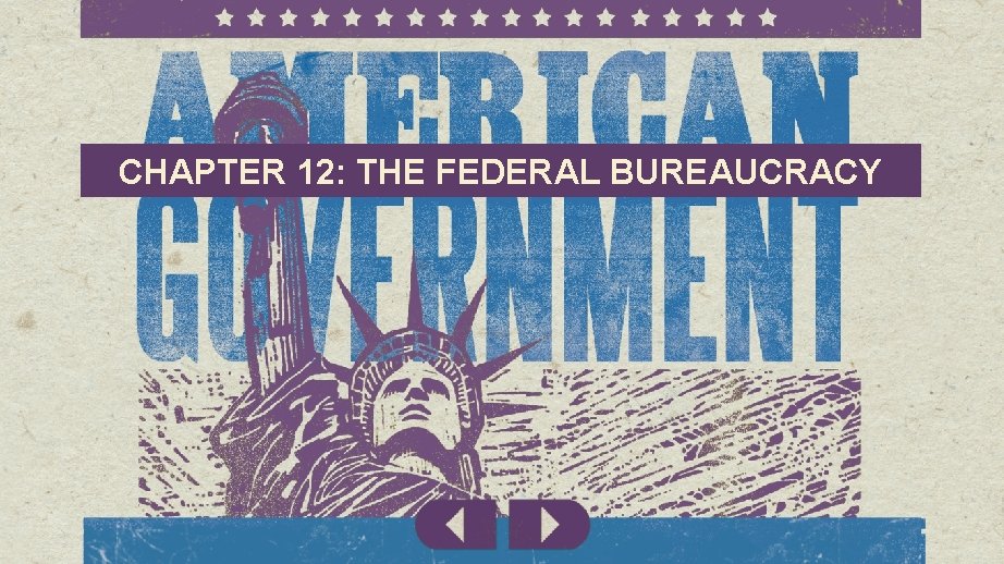 CHAPTER 12: THE FEDERAL BUREAUCRACY 