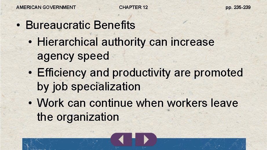 AMERICAN GOVERNMENT CHAPTER 12 pp. 235 -239 • Bureaucratic Benefits • Hierarchical authority can