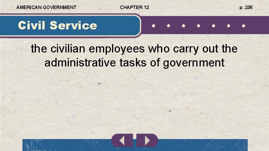 AMERICAN GOVERNMENT CHAPTER 12 Civil Service the civilian employees who carry out the administrative