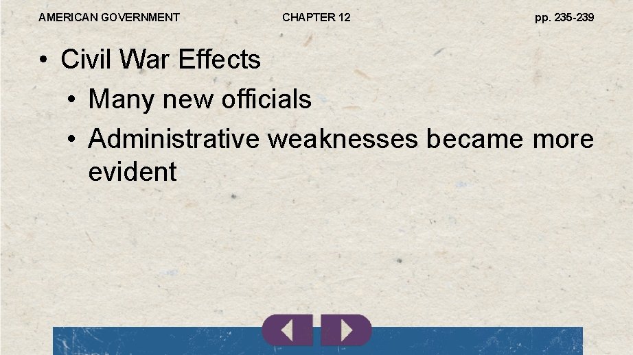 AMERICAN GOVERNMENT CHAPTER 12 pp. 235 -239 • Civil War Effects • Many new