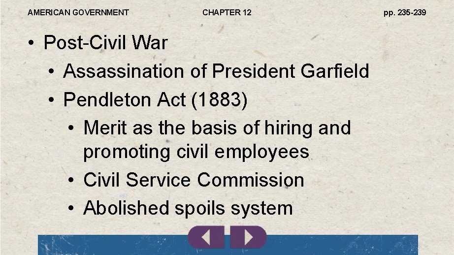 AMERICAN GOVERNMENT CHAPTER 12 • Post-Civil War • Assassination of President Garfield • Pendleton