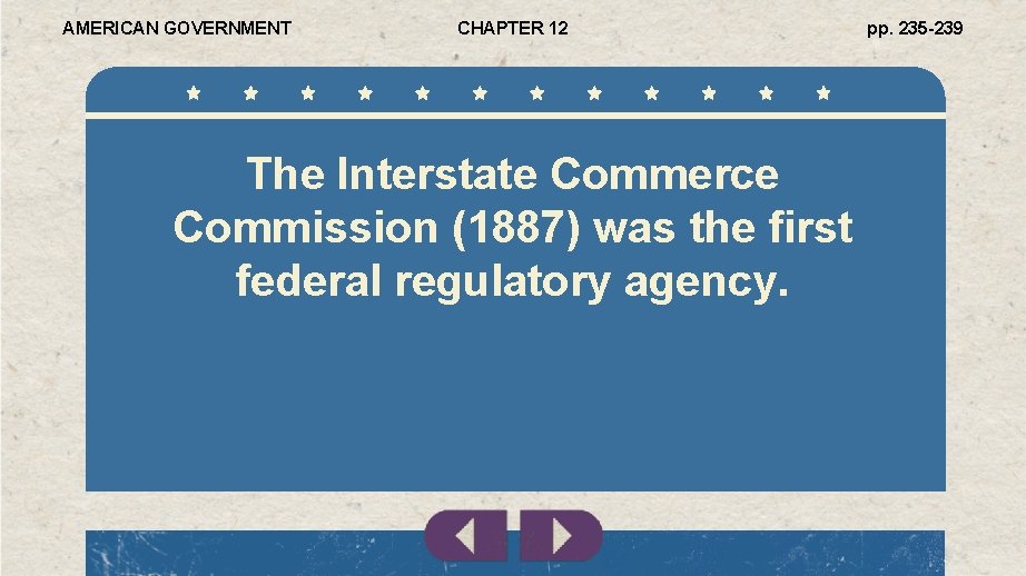 AMERICAN GOVERNMENT CHAPTER 12 The Interstate Commerce Commission (1887) was the first federal regulatory