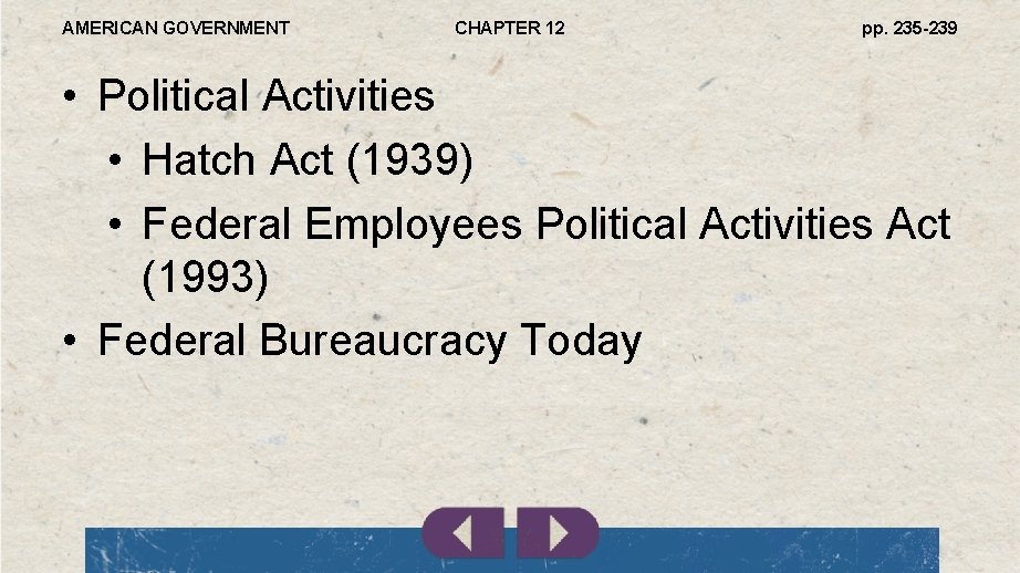 AMERICAN GOVERNMENT CHAPTER 12 pp. 235 -239 • Political Activities • Hatch Act (1939)