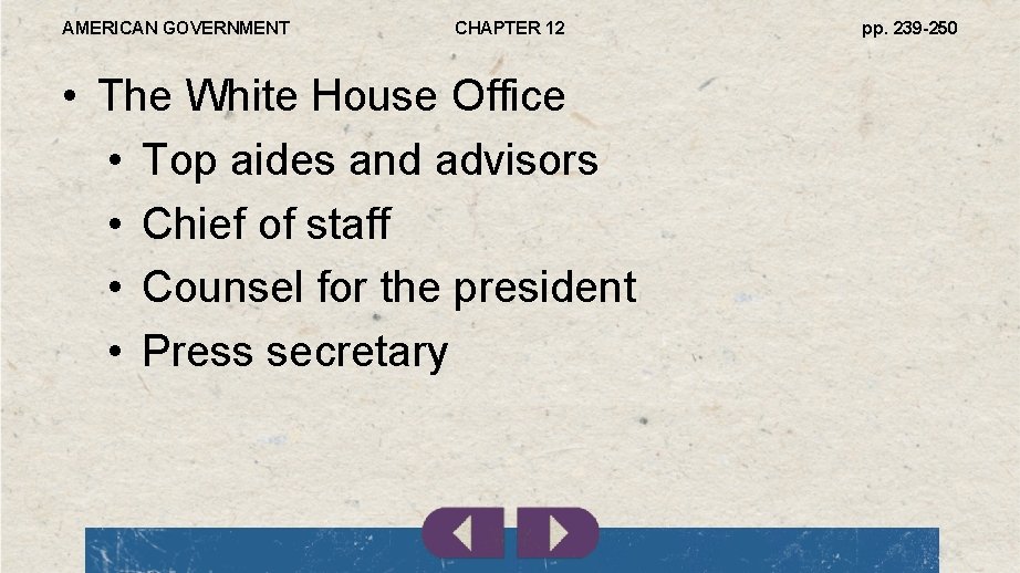 AMERICAN GOVERNMENT CHAPTER 12 • The White House Office • Top aides and advisors