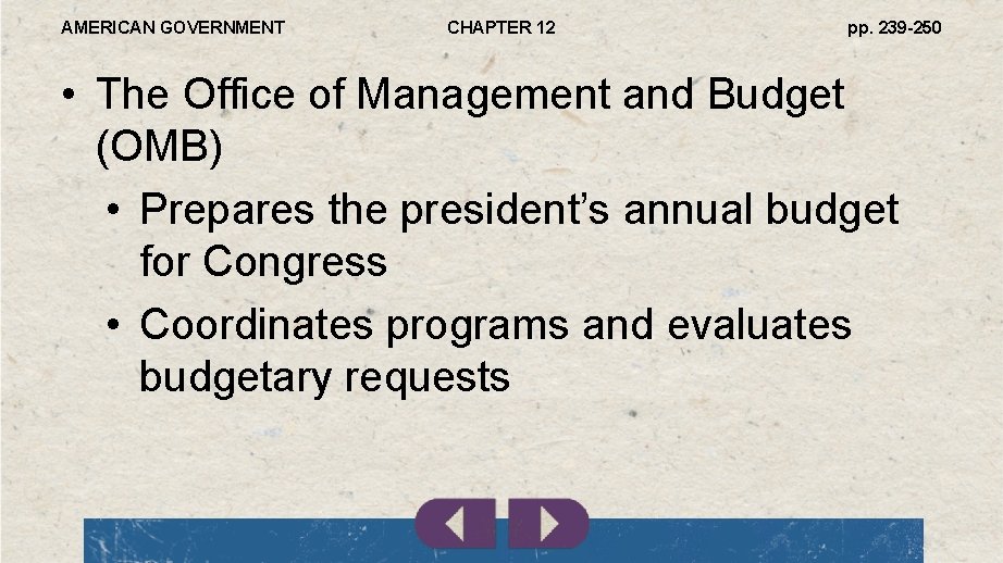 AMERICAN GOVERNMENT CHAPTER 12 pp. 239 -250 • The Office of Management and Budget